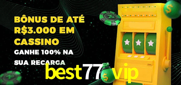 best77 vip melhor bônus de depósito